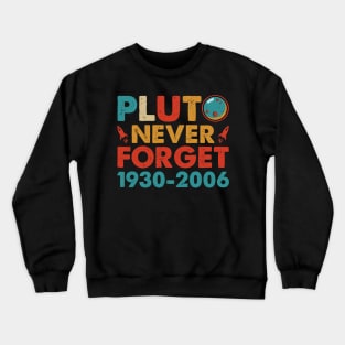 Never Forget Pluto 1930 2006 Shirt. Retro Style Funny Space, Science Crewneck Sweatshirt